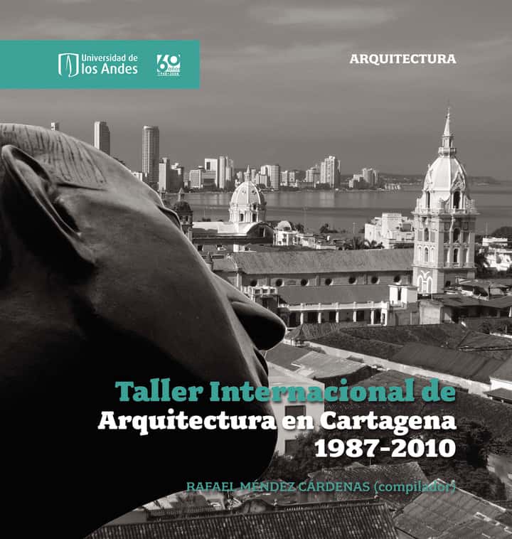 El taller internacional de arquitectura en Cartagena de Indias 1987-2008