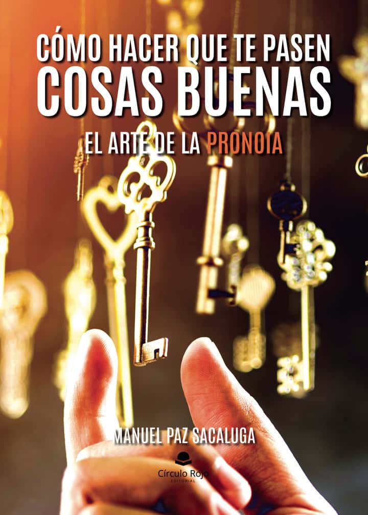 El Arte de la Pronoia: Cómo hacer que te pasen cosas buenas