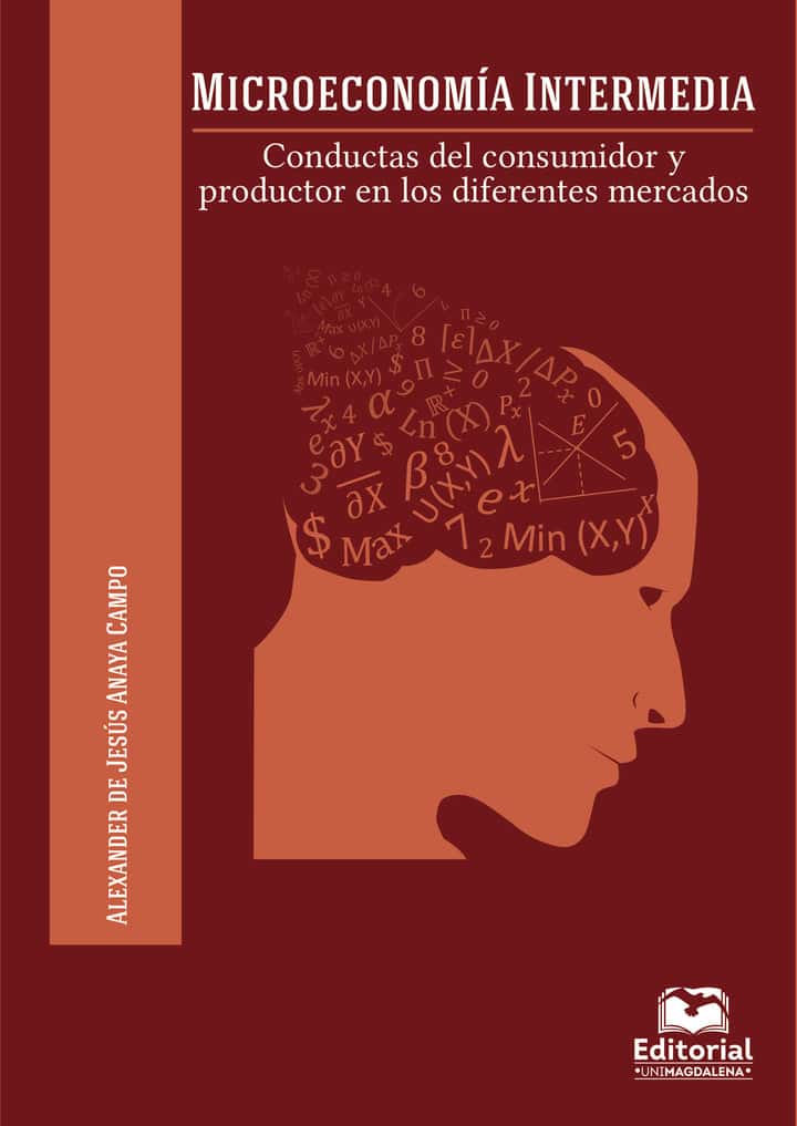 Microeconomía intermedia: Conductas del consumidor y productor en los diferentes mercados