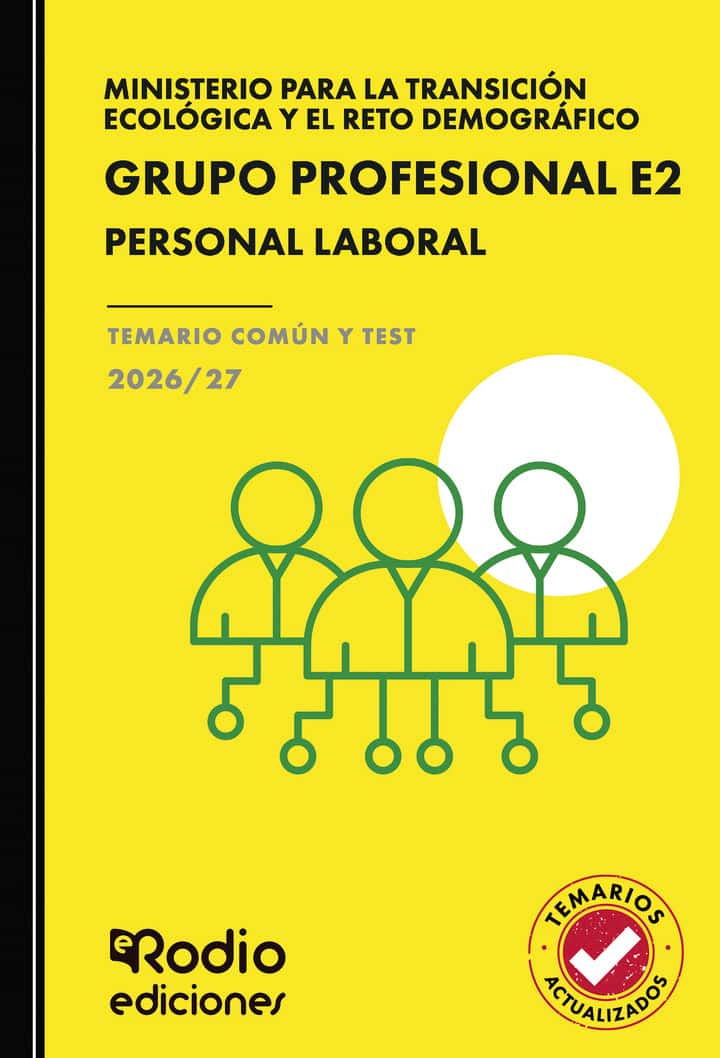 GRUPO PROFESIONAL E2. Personal Laboral. Ministerio para la Transición Ecológica y el Reto Demográfico. TEMARIO COMÚN Y TEST. 2026/27