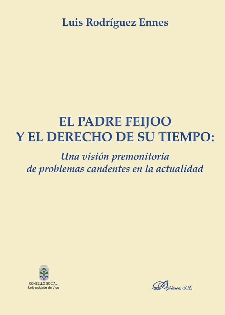 El padre feijoo y el derecho de su tiempo: una visión premonitoria de problemas candentes en la actualidad