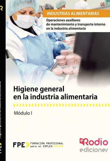 Higiene general en la industria alimentaria. Operaciones auxiliares de mantenimiento y transporte interno en la industria alimentaria