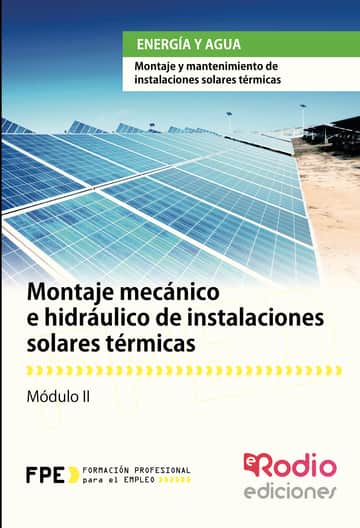 Montaje mecánico e hidráulico de Instalaciones solares térmicas. Energía y agua