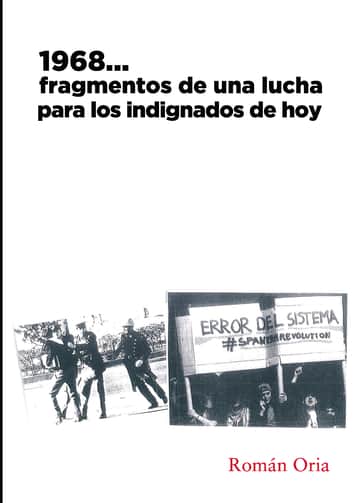1968...Fragmentos de una lucha para los indignados de hoy