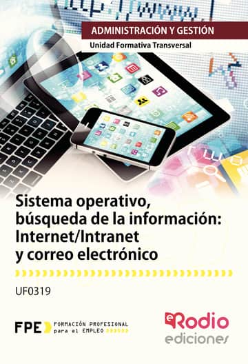 Sistema operativo, búsqueda de la información: Internet/Intranet y correo electrónico