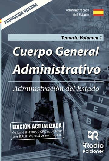Cuerpo General Administrativo. Administración del Estado. Temario Volumen 1. Promoción Interna.