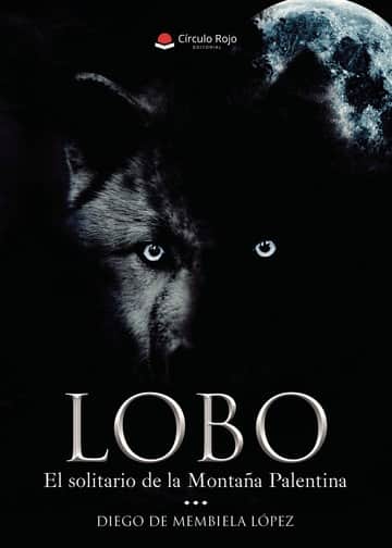 Lobo: El solitario de la Montaña Palentina