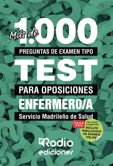 Más de 1.000 preguntas de examen tipo test para oposiciones. Enfermero/a del Servicio Madrileño de Salud