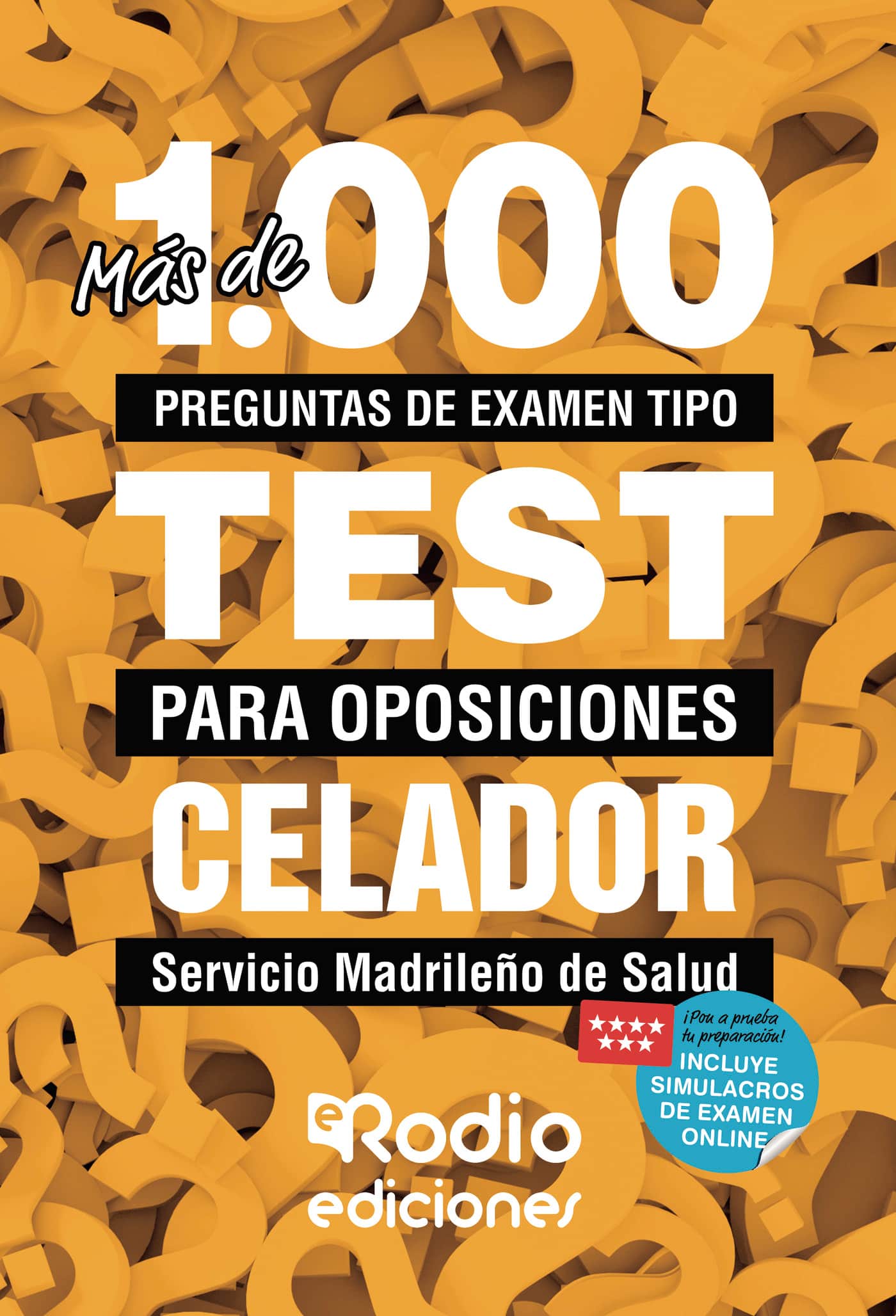 Más de 1.000 preguntas de examen tipo test para oposiciones: Celador del Servicio Madrileño de Salud