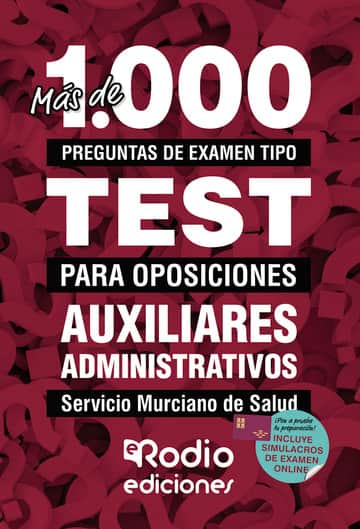 Auxiliares Administrativos. Servicio Murciano de Salud: Más de 1.000 preguntas de examen tipo test para oposiciones