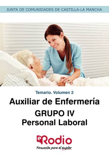 Auxiliar de Enfermería.  GRUPO IV. Personal Laboral. Temario. Volumen 2