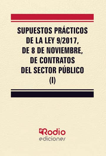 Supuestos Prácticos de la Ley 9/2017, de 8 de noviembre, de contratos del sector público (I)