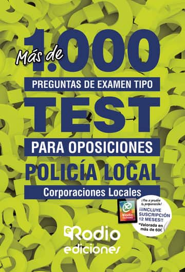 Policía Local. Más de 1.000 preguntas de examen tipo test para oposiciones