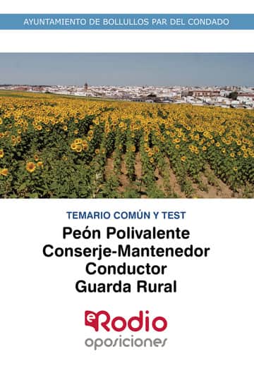 Peón Polivalente, Conserje-Mantenedor, Conductor, Guarda Rural. Temario Común y Test