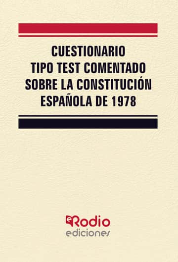 Cuestionario tipo test comentado sobre la Constitución Española de 1978