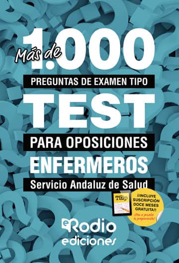 Más de 1.000 preguntas de examen tipo TEST para oposiciones. Enfermeros. Servicio Andaluz de Salud