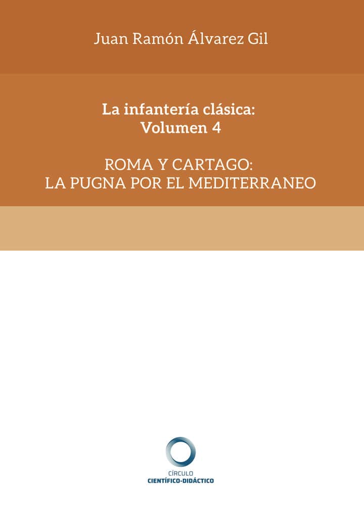 La infantería clásica: Volumen 4: Roma y Cartago: la pugna por el mediterraneo