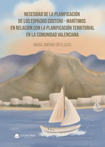Necesidad de la planificación de los espacios costeros-marítimos en relación con la planificación territorial en la Comunidad Valenciana
