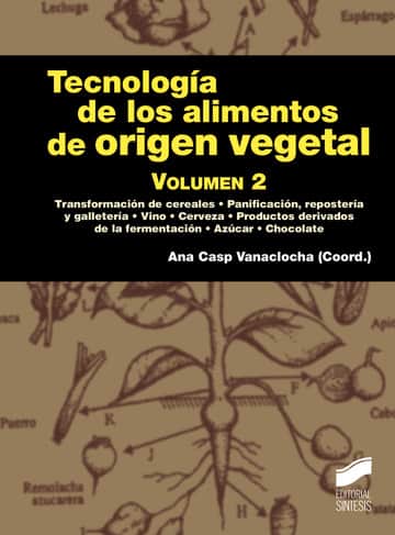 Tecnología de los alimentos de origen vegetal. Volumen 2