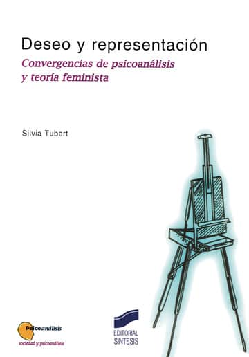 Deseo y representación. Convergencias de psicoanálisis y teoría feminista