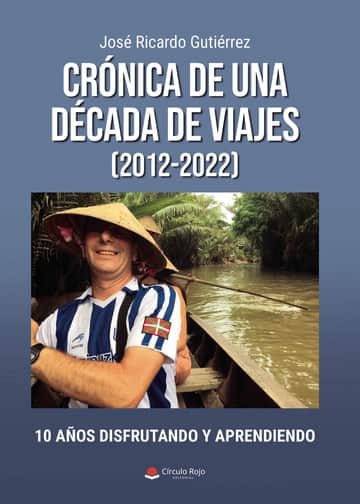 Crónica de una década de viajes (2012-2022)