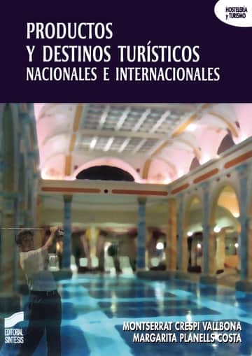 Productos y destinos turísticos nacionales e internacionales