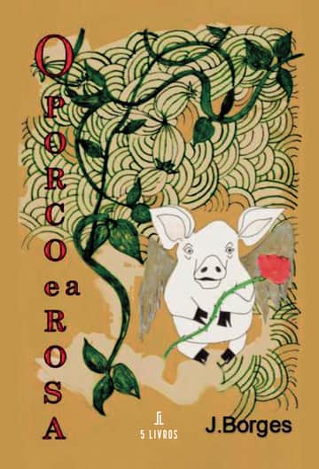 O Porco e a Rosa