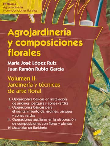 Agrojardinería y composiciones florales. Vol II