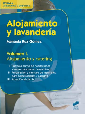 Alojamiento y lavandería. Volumen 1: alojamiento y catering