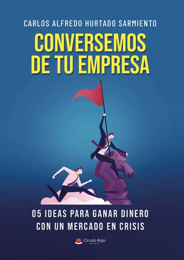Conversemos de tu empresa 05 ideas para ganar dinero con un mercado en crisis