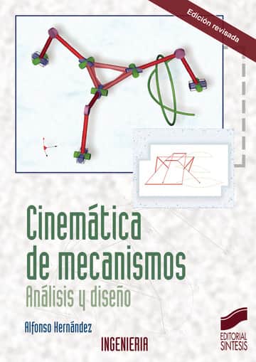 Cinemática de mecanismos. Análisis y diseño
