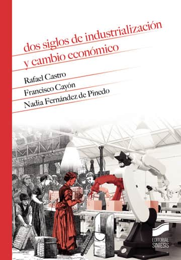 Dos siglos de industrialización y cambio económico