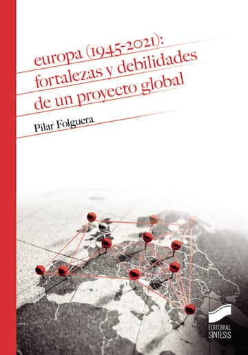 Europa (1945-2021): fortalezas y debilidades de un proyecto global