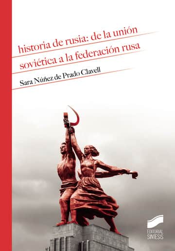 Historia de Rusia: de la Unión Soviética a la Federación Rusa