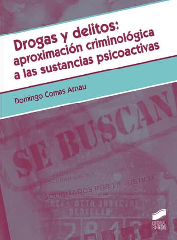 Drogas y delitos: aproximación criminológica a las sustancias psicoactivas