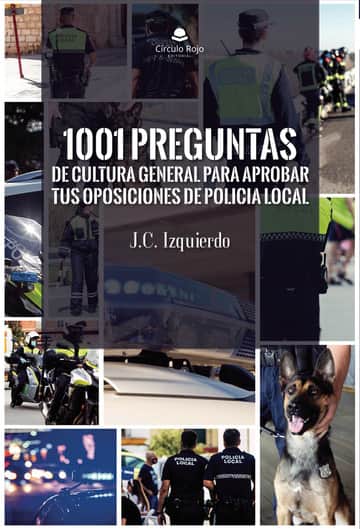 1001 preguntas de cultura general para aprobar tus oposiciones de Policía Local