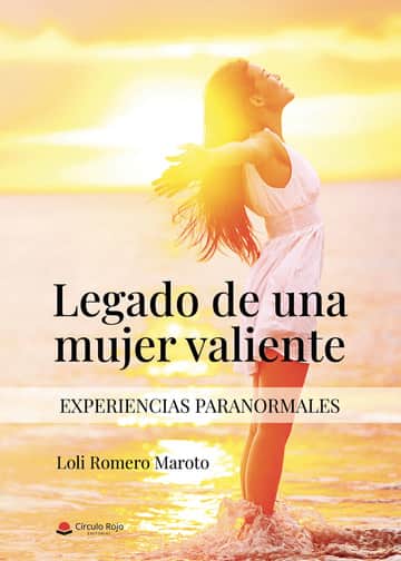 Legado de una mujer valiente (Experiencias paranormales)