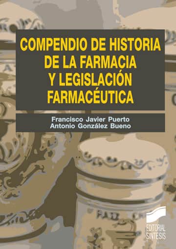 Compendio de Historia de la Farmacia y Legislación farmacéutica