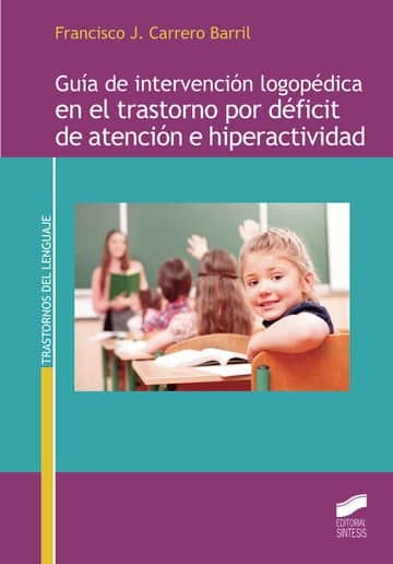 Guía de intervención logopédica en el trastorno por déficit de atención e hiperactividad