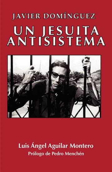 Javier Domínguez: Un Jesuita antisistema