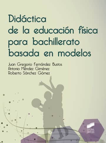 Didáctica de la educación física para bachillerato basada en modelos