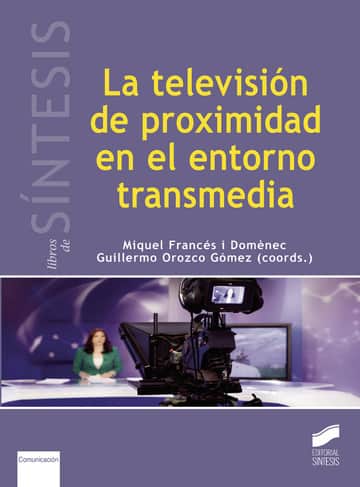La televisión de proximidad en el entorno transmedia