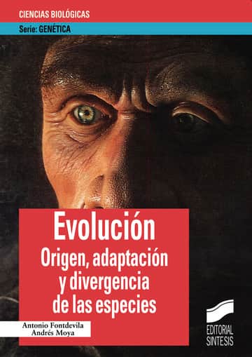 Evolución. Origen, adaptación y divergencia de las especies
