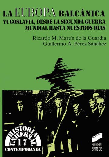 La Europa balcánica. Yugoslavia desde la Segunda Guerra Mundial hasta nuestros días