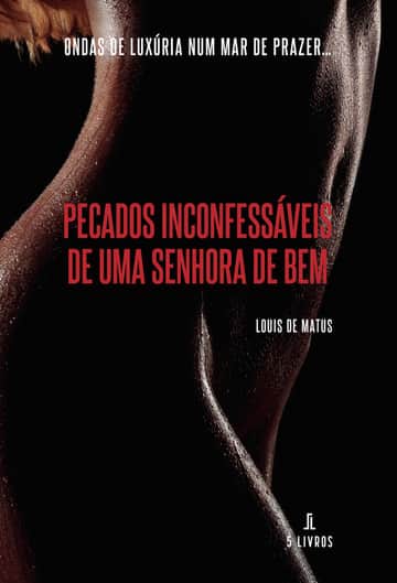 Pecados inconfessáveis duma senhora de bem