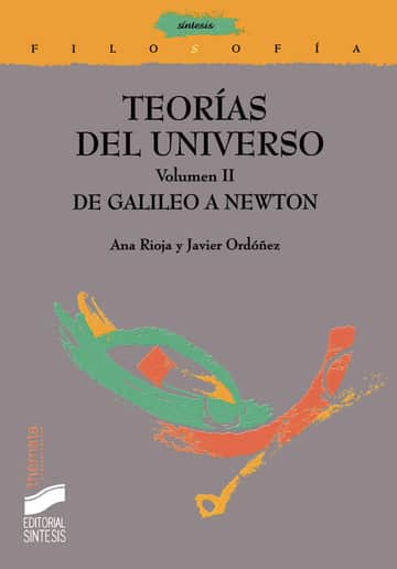 37107-Teorías del Universo. Vol. II: De Galileo a Newton