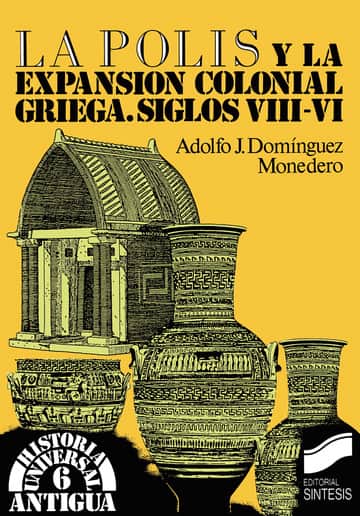 La polis y la expansión colonial griega. Siglos viii-vi