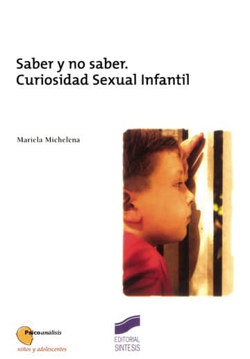 Saber y no saber. Curiosidad Sexual Infantil