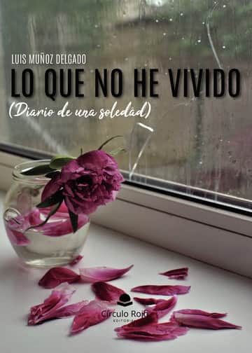 Lo que no he vivido (Diario de una soledad)