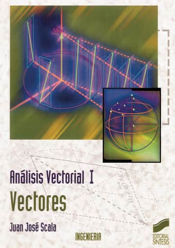 Análisis vectorial. Vol. I: Vectores